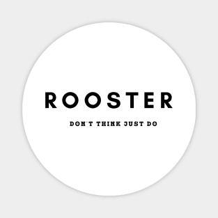 Rooster Top Gun - Don't Think Just Do Magnet